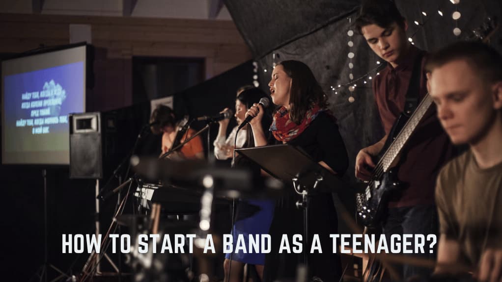 How to Start a Band as a Teenager: A Beginner’s Guide
